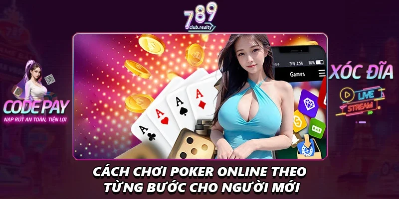 Cách Chơi Poker Online Chi Tiết Cho Người Mới Bắt Đầu 3 Cách chơi poker online theo từng bước cho người mới