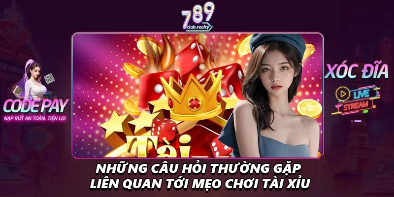 Mẹo Chơi Tài Xỉu Dễ Áp Dụng Dễ Kiếm Tiền Triệu Đơn Giản 4 Những câu hỏi thường gặp liên quan tới mẹo chơi tài xỉu