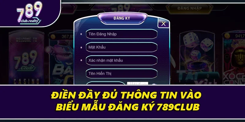 Đăng Ký 789club – Khởi Đầu Thế Giới Cá Cược Hấp Dẫn 2 Điền đầy đủ thông tin vào biểu mẫu đăng ký 789club