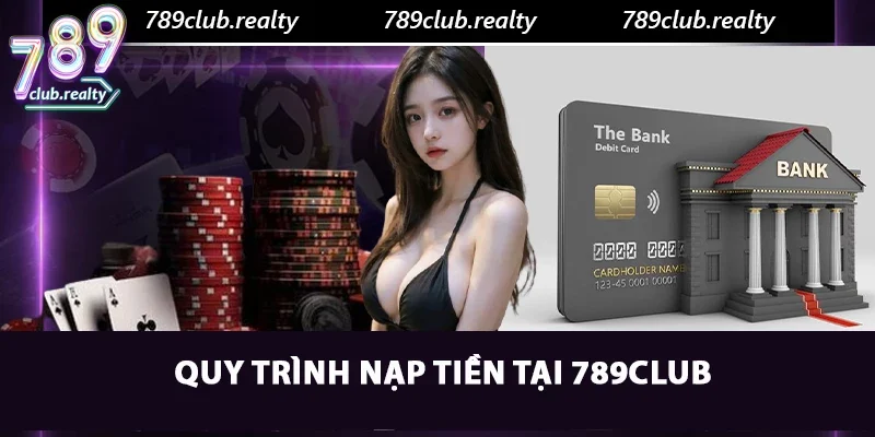 Quy trình nạp tiền tại 789club
