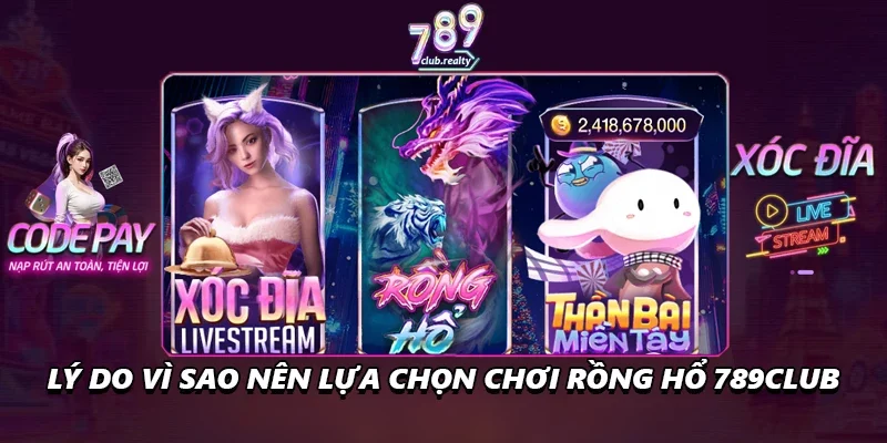 Rồng Hổ 789club - Cẩm Nang Toàn Tập Cách Cược Hiệu Quả 2 Lý do vì sao nên lựa chọn chơi rồng hổ 789club