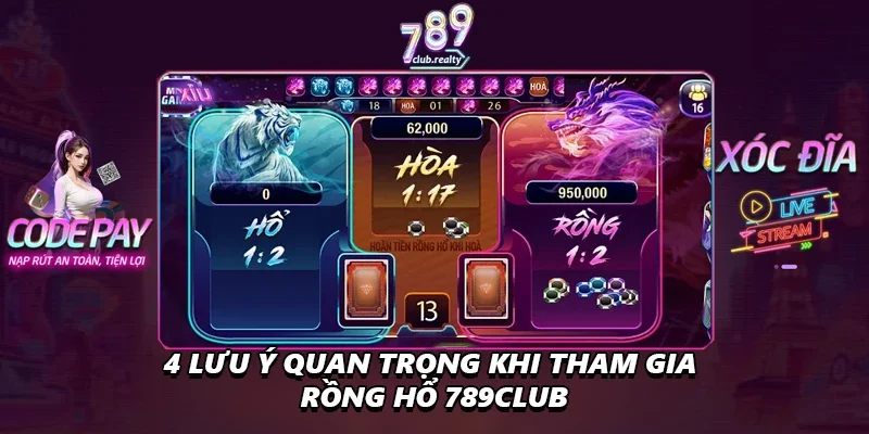 Rồng Hổ 789club - Cẩm Nang Toàn Tập Cách Cược Hiệu Quả 4 4 lưu ý quan trọng khi tham gia rồng hổ 789club