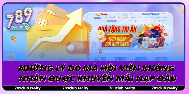 Khuyến Mãi Nạp Đầu Tối Ưu Vốn Chơi Dễ Dàng Cá Cược 4 Những lý do mà hội viên không nhận được khuyến mãi nạp đầu