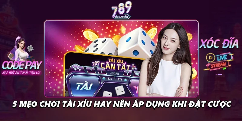 Tài Xỉu - Trò Chơi Cổ Điển Và Mẹo Đặt Cược Hiệu Quả 4 5 mẹo chơi tài xỉu hay nên áp dụng khi đặt cược