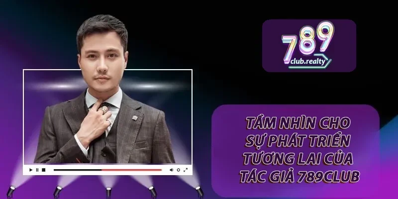 Tác Giả 789club Đã Kiến Tạo Thương Hiệu Như Thế Nào? 4 Thương hiệu đang mở rộng ra thị trường quốc tế