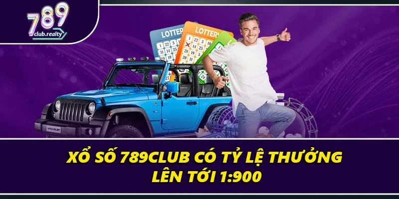 789club 18 Xổ số 789Club có tỷ lệ thưởng lên tới 1:900